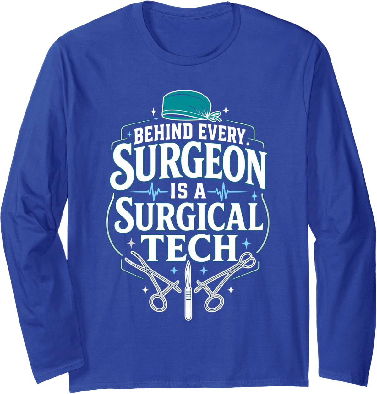 Surgeon Not A Surgical Tech Scrub Nurse Operating Room Long Sleeve T-Shirt - Adult Unisex Royal Blue