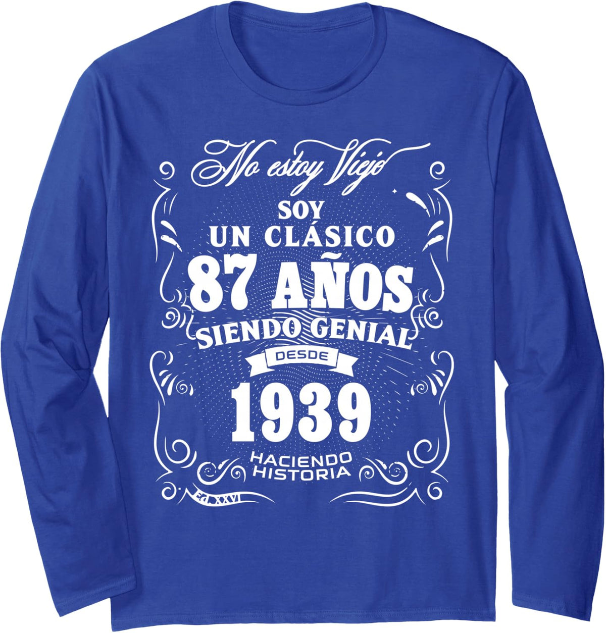 Vintage 87th Birthday Men Funny 1939 87 Birthday Spanish Long Sleeve T-Shirt - Adult Unisex Royal Blue