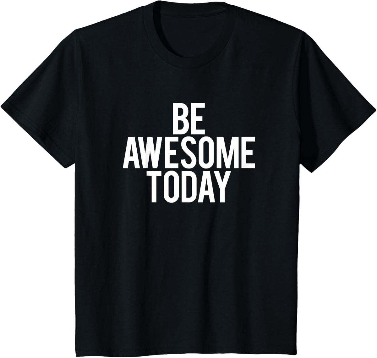 Be Awesome Today Motivational Saying Funny Workout Gym T-Shirt - Black