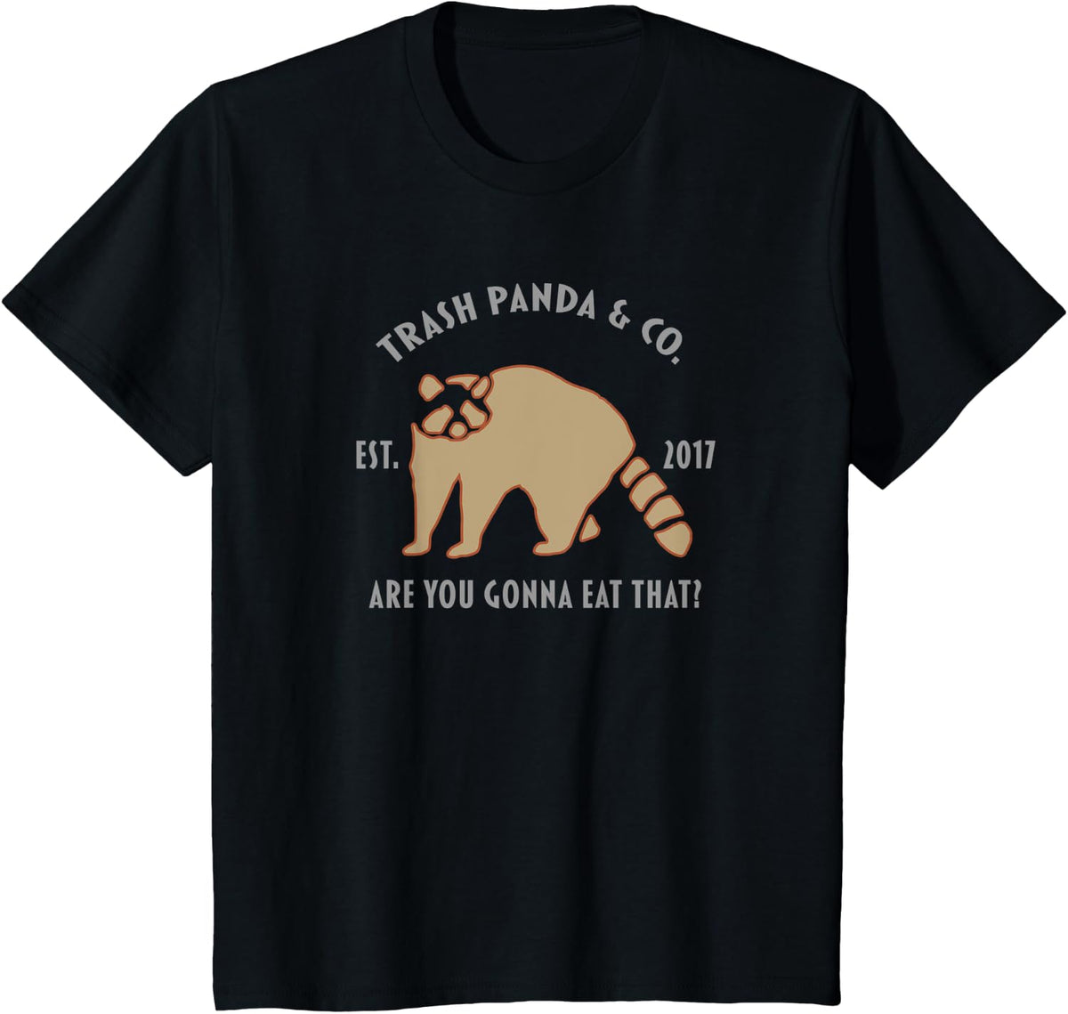 Trash Panda & Co. Funny Raccoon Are You Gonna Eat That T-Shirt - Black