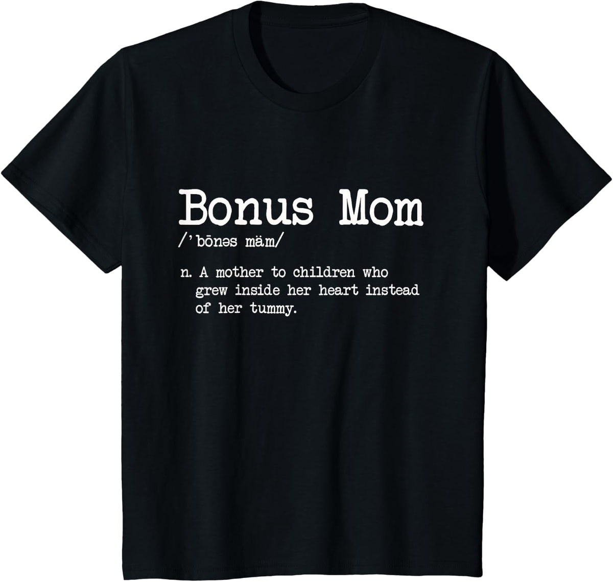 Bonus Mom Definition Mother To Child Grew Inside Her Heart T-Shirt - Black