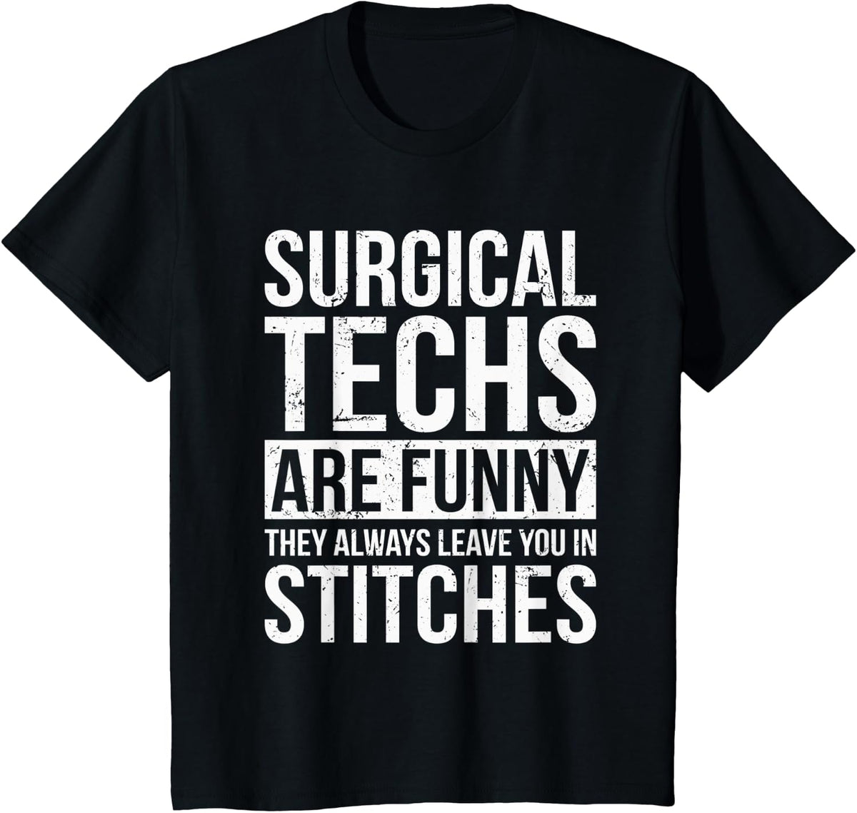 Funny Gift For Surgical Techs TShirt Leave You In Stitches T-Shirt - Black