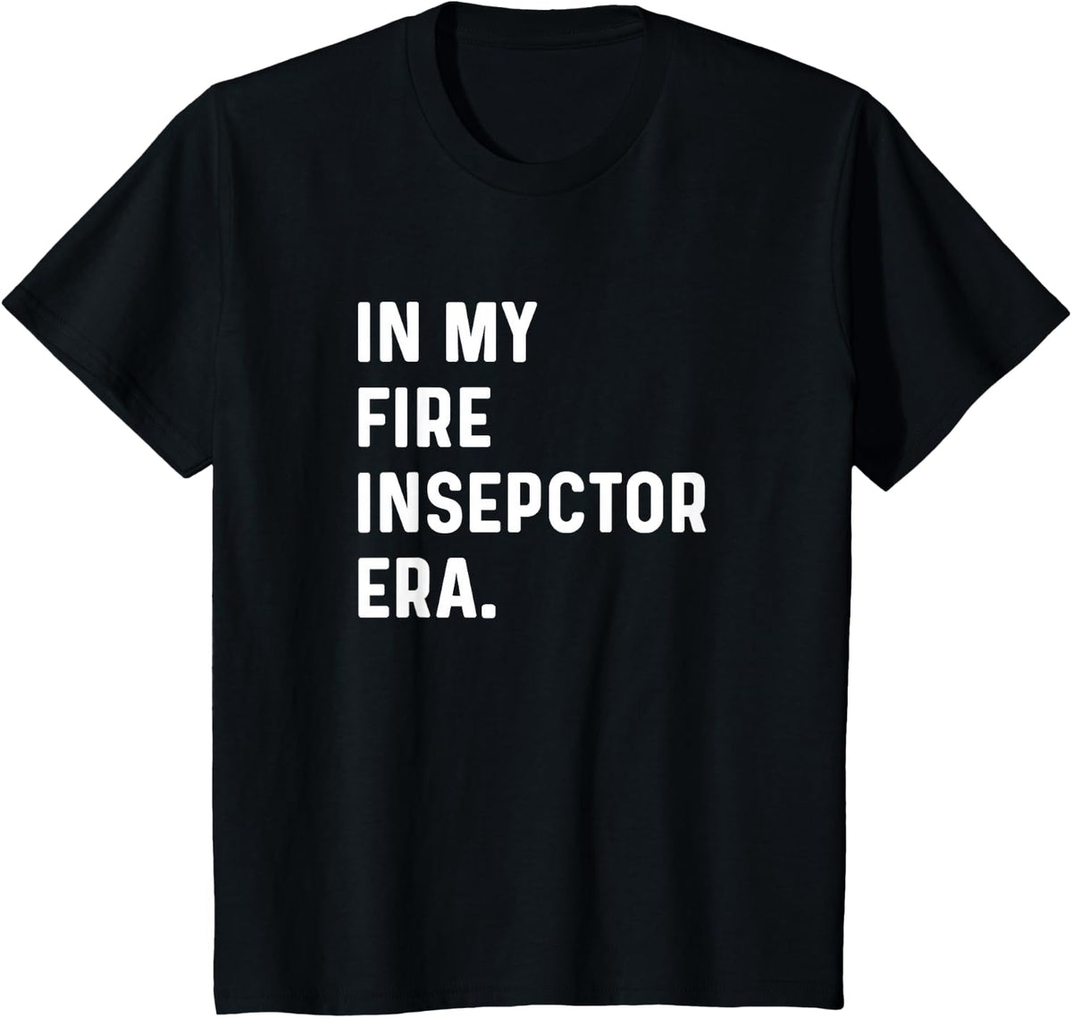 In My Fire Inspector Era - Firefighter Fire Fighter T-Shirt - Black