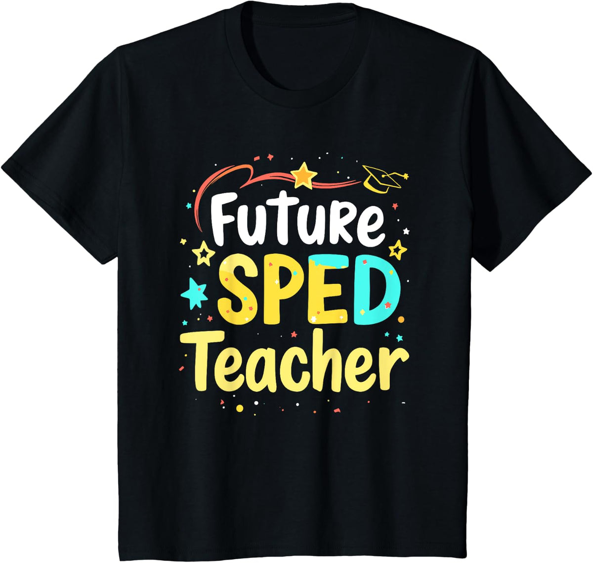Future SPED Teacher Special Education Student Learning SPED T-Shirt - Black