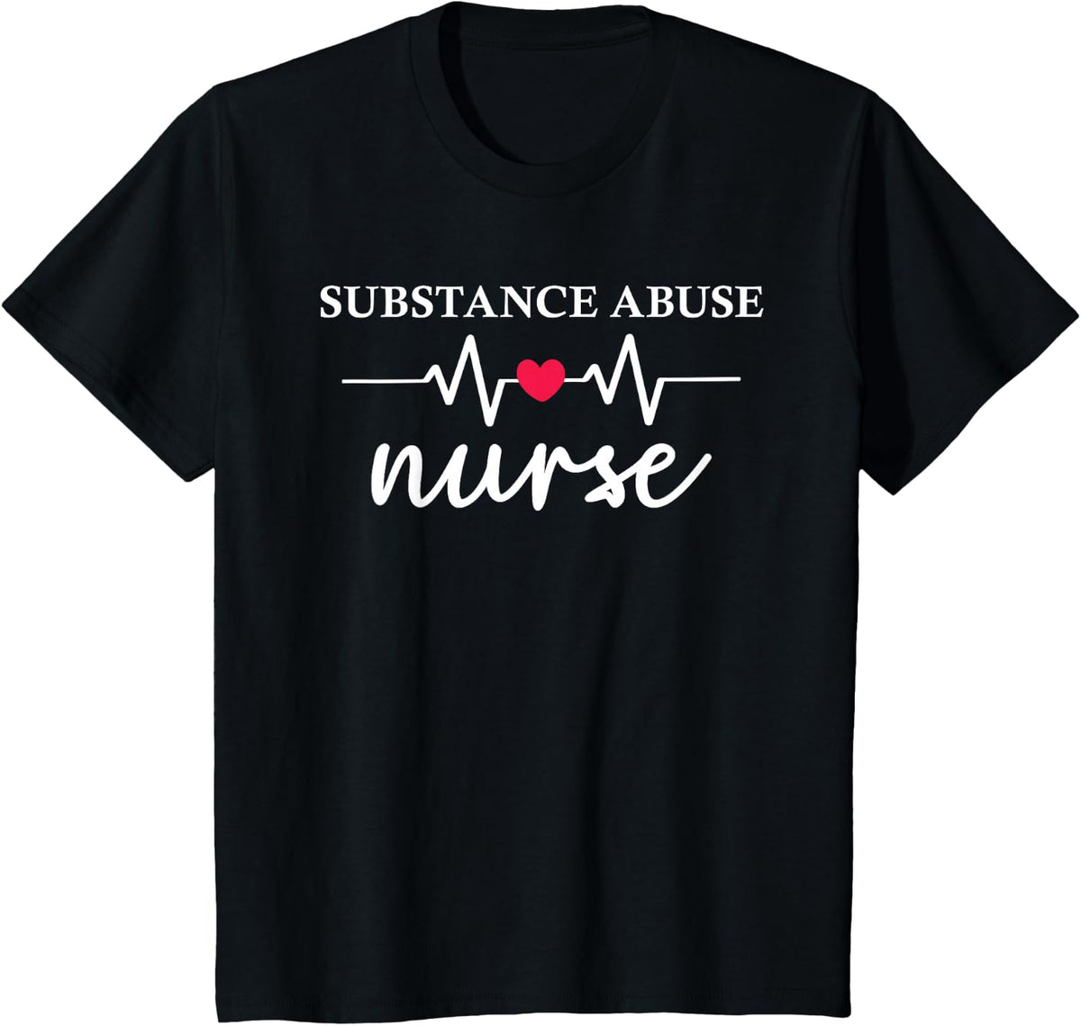 Addiction Treatment Nurse Substance Abuse Nursing Department T-Shirt - Black