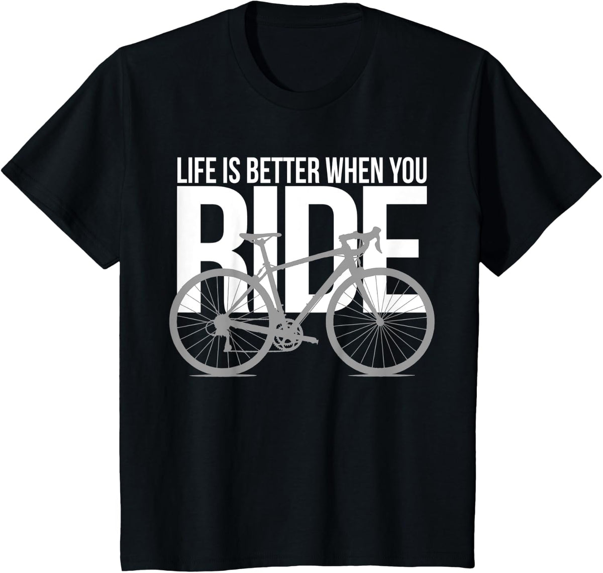 road bike, LIFE IS BETTER WHEN YOU RIDE T-Shirt - Black