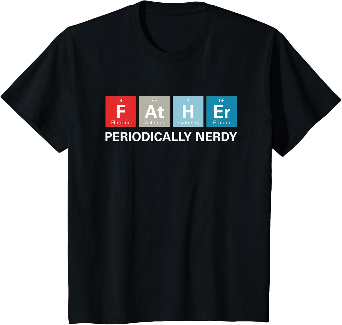 Funny Dad T-Shirt Periodic Table Nerdy Tee T-Shirt - Black
