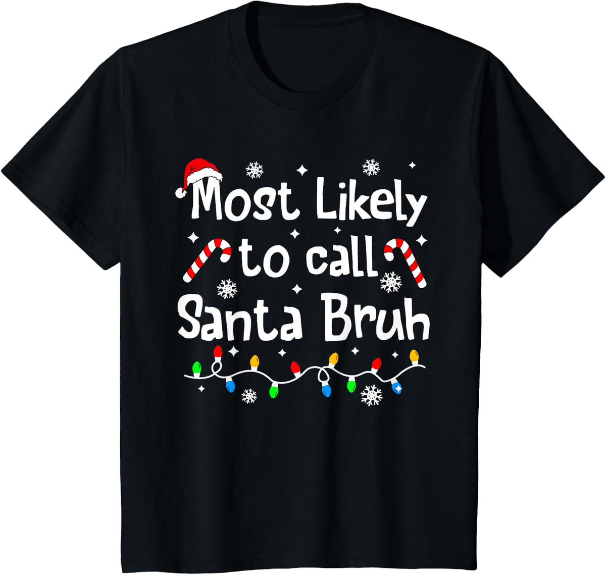 Most Likely to Call Santa Bruh Christmas Matching Family T-Shirt - Black