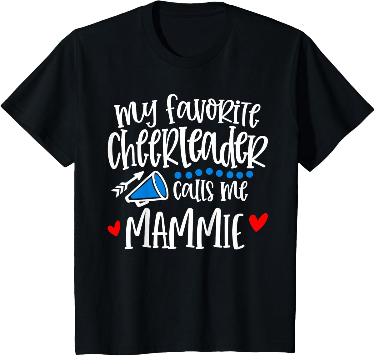 My Favorite Cheerleader Calls Me Mammie Funny Cheerleading T-Shirt - Black