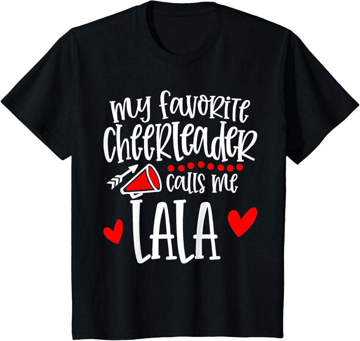 My Favorite Cheerleader Calls Me Lala Funny Cheerleading T-Shirt - Black