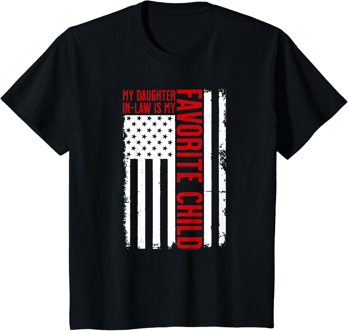 My Daughter In-Law Is My Favorite Child US Flag Father's Day T-Shirt - Black