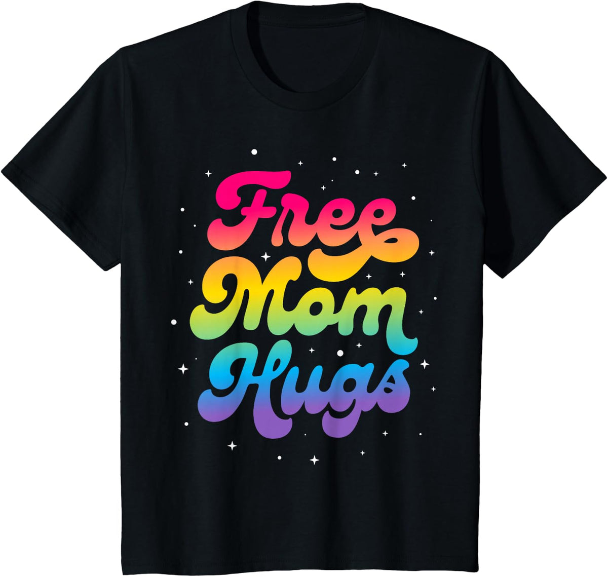 LGBTQ Free Mom Hugs Gay Pride LGBT Ally Rainbow Mother's Day T-Shirt - Black