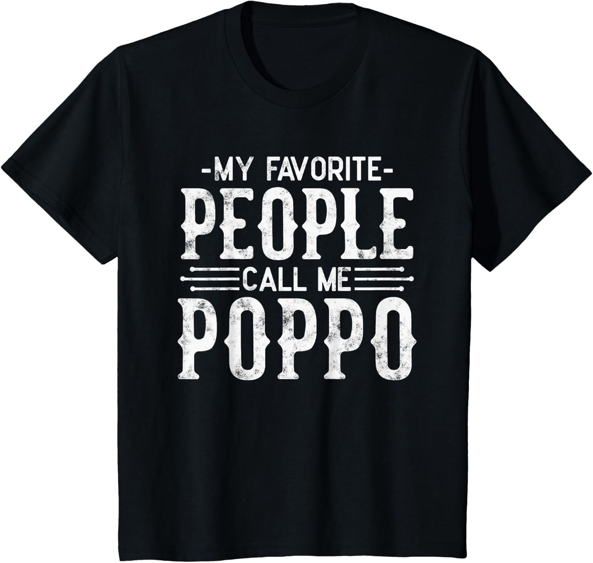 My Favorite People Call Me Poppo Tee funny humor gifts poppo T-Shirt - Black