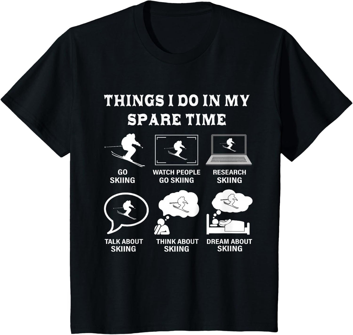 Things I Do In My Spare Time Skiing, Ski Lover Gifts T-Shirt - Black