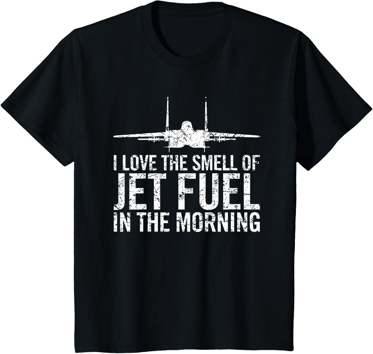 I Love The Smell of Jet Fuel in The Morning F-15 Eagle T-Shirt - Black