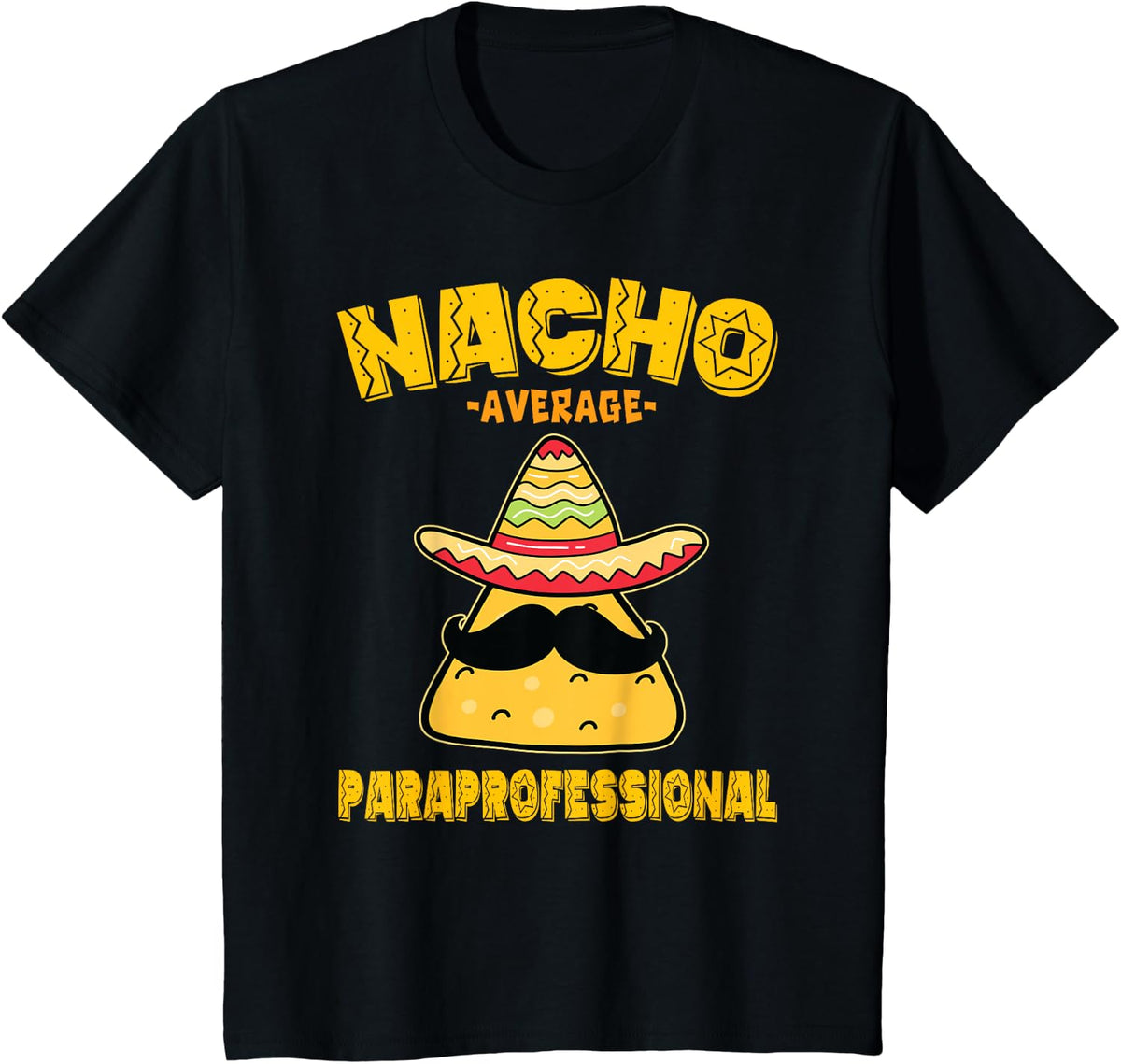 Nacho Average Paraprofessional Teacher Aides Cinco De Mayo T-Shirt - Black