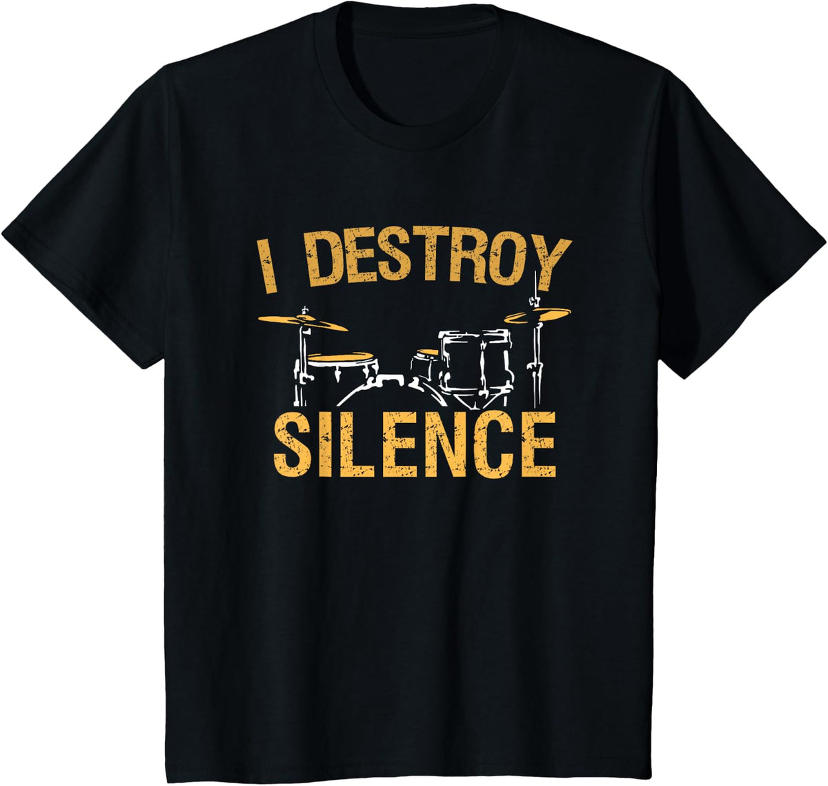 I Destroy Silence Drums Funny Drummer Gift T-Shirt - Black