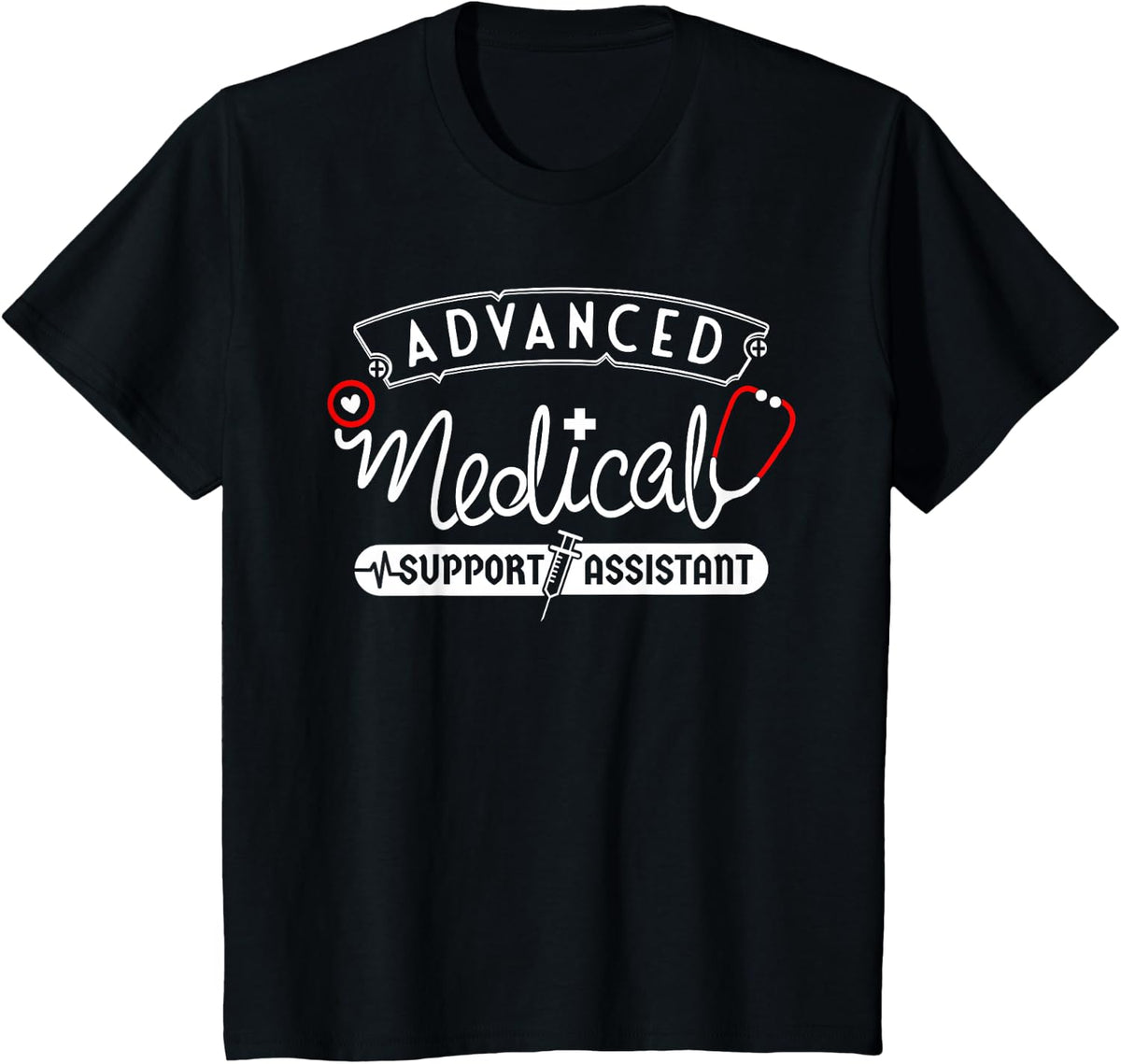 Advanced Medical Support Assistant - Health Care Staff MSA T-Shirt - Black