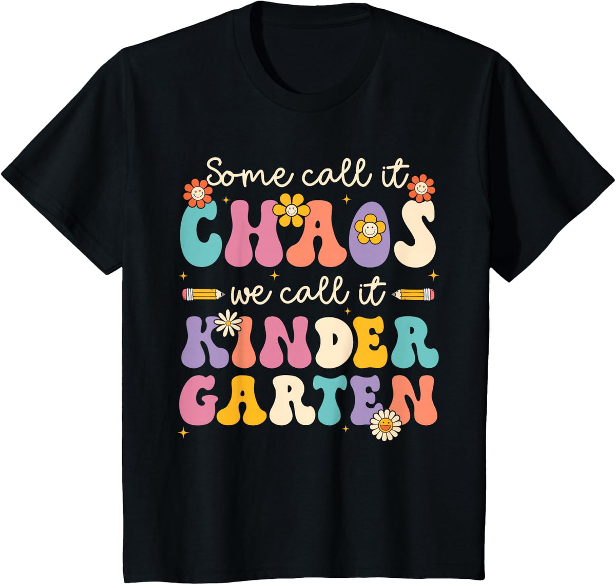 Groovy Some Call It Chaos We Call It Nursery Teacher T-Shirt - Black