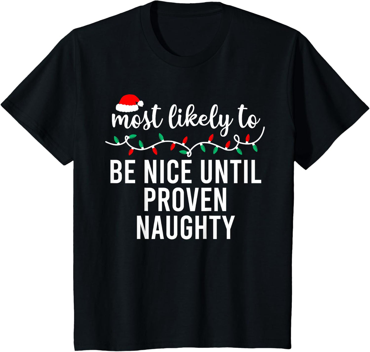 Most Likely to Christmas Shirt Matching Family Pajamas Funny T-Shirt - Black