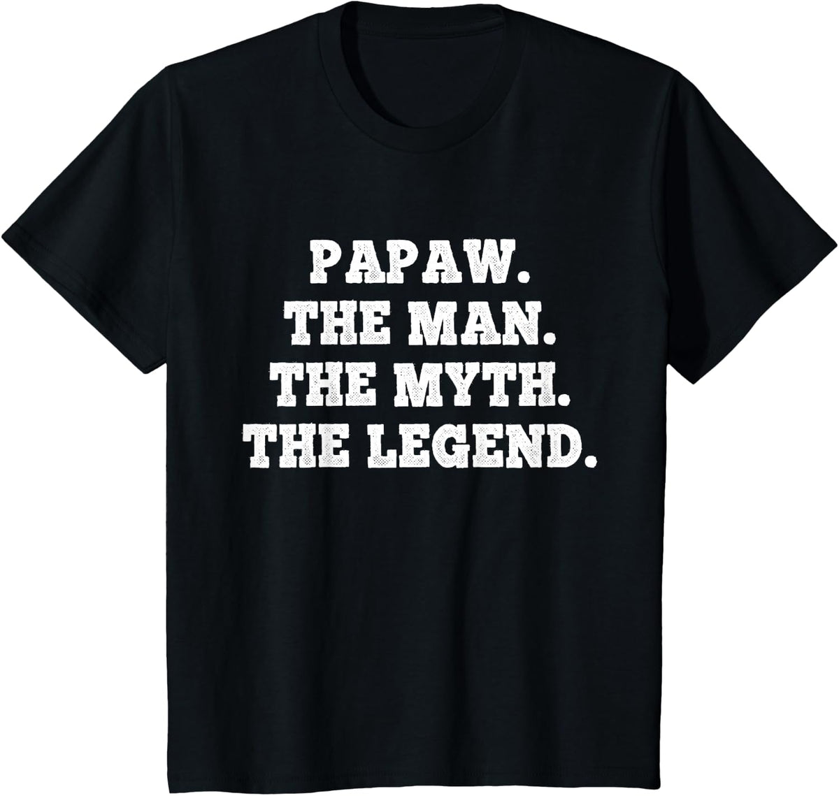 Papaw The Man The Myth The Legend Funny Cool T-Shirt - Black