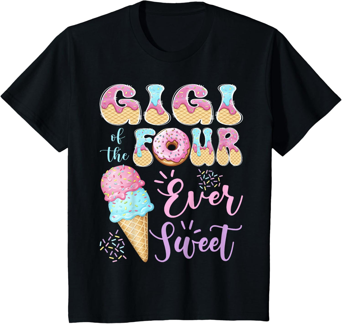 Gigi of The Four Ever Sweet Ice Cream 4th Birthday T-Shirt - Black
