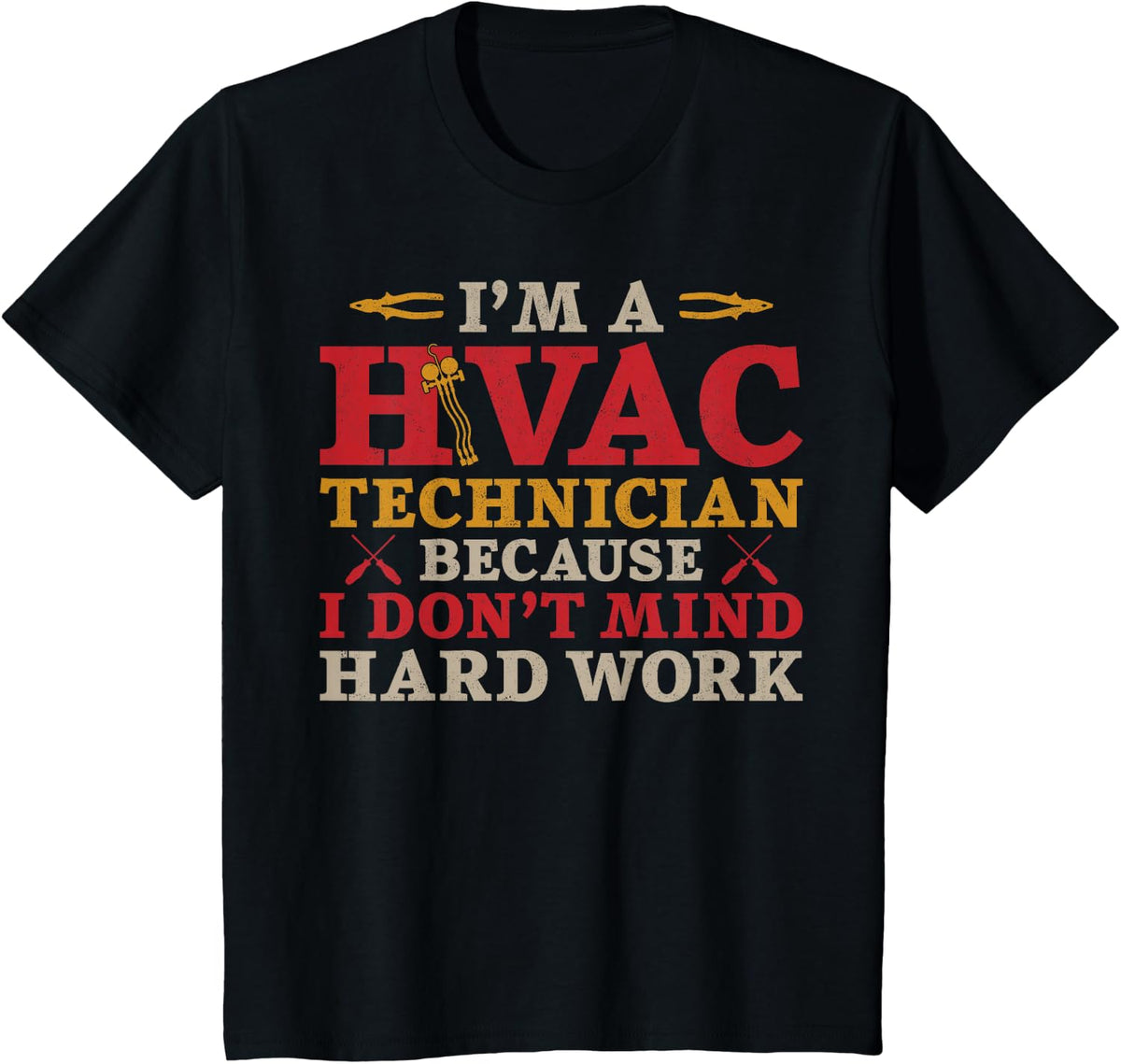 HVAC Technician Tech Vintage I'm A Hvac Technician Because I T-Shirt - Black