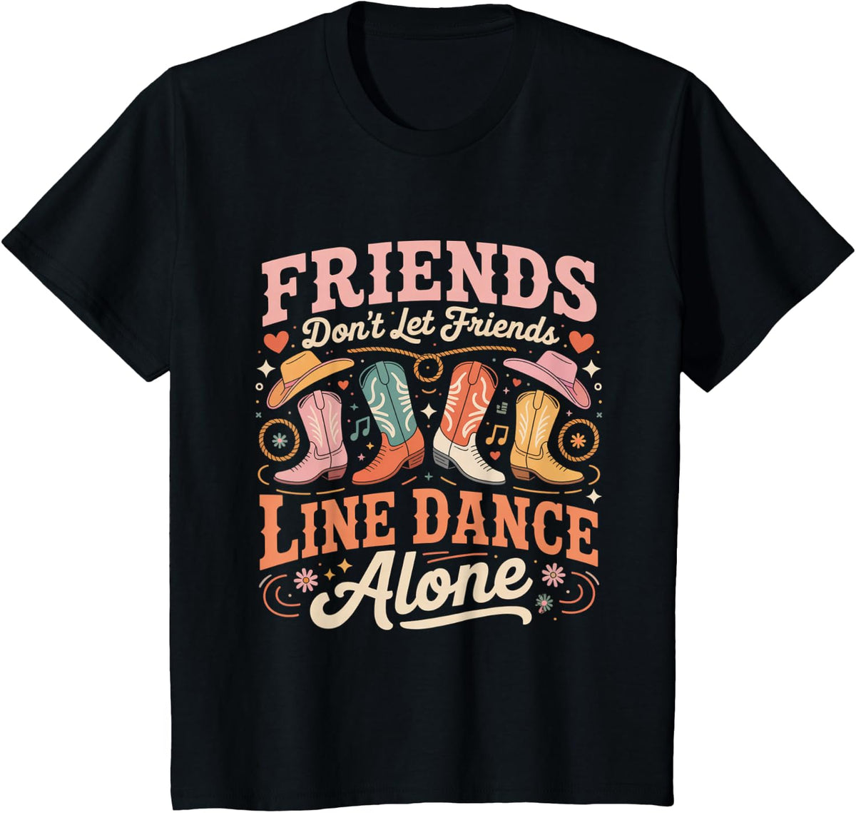 Friends Dont Let Friends Line Dance Alone T-Shirt - Black