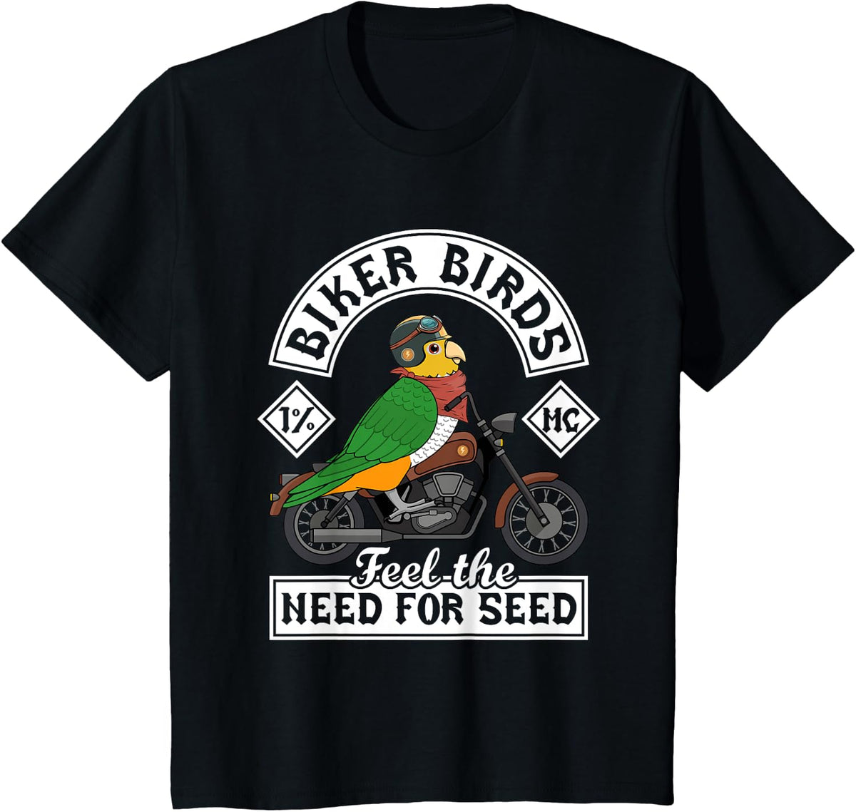 Biker Birds I Need For Seed I White-bellied Caique T-Shirt - Black