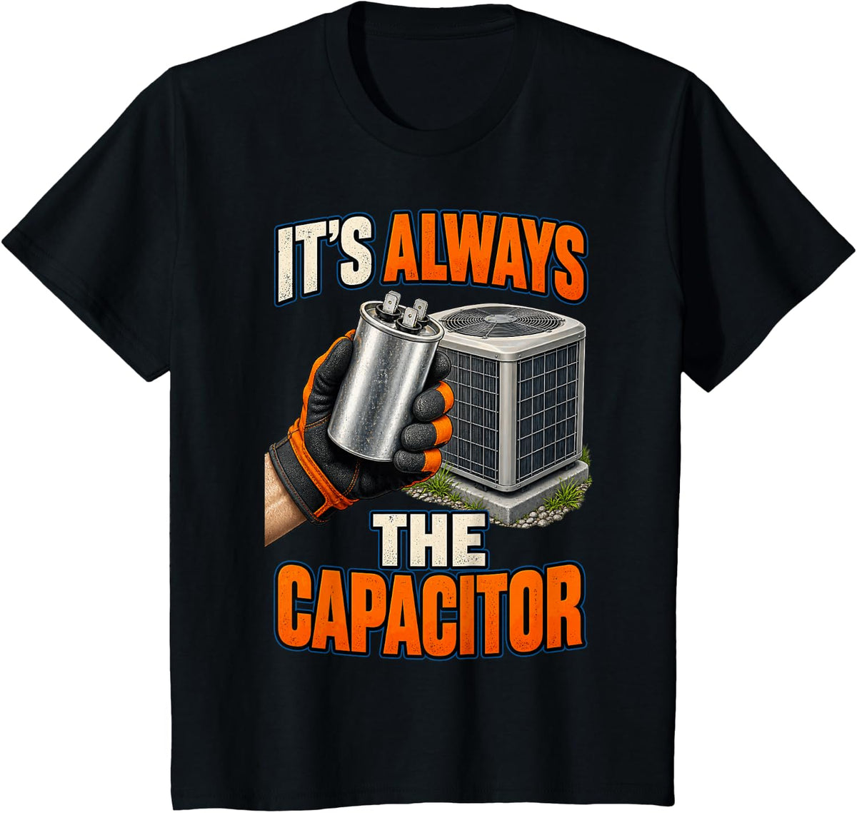 It's Always The Capacitor Funny HVAC Air Conditioning T-Shirt - Black