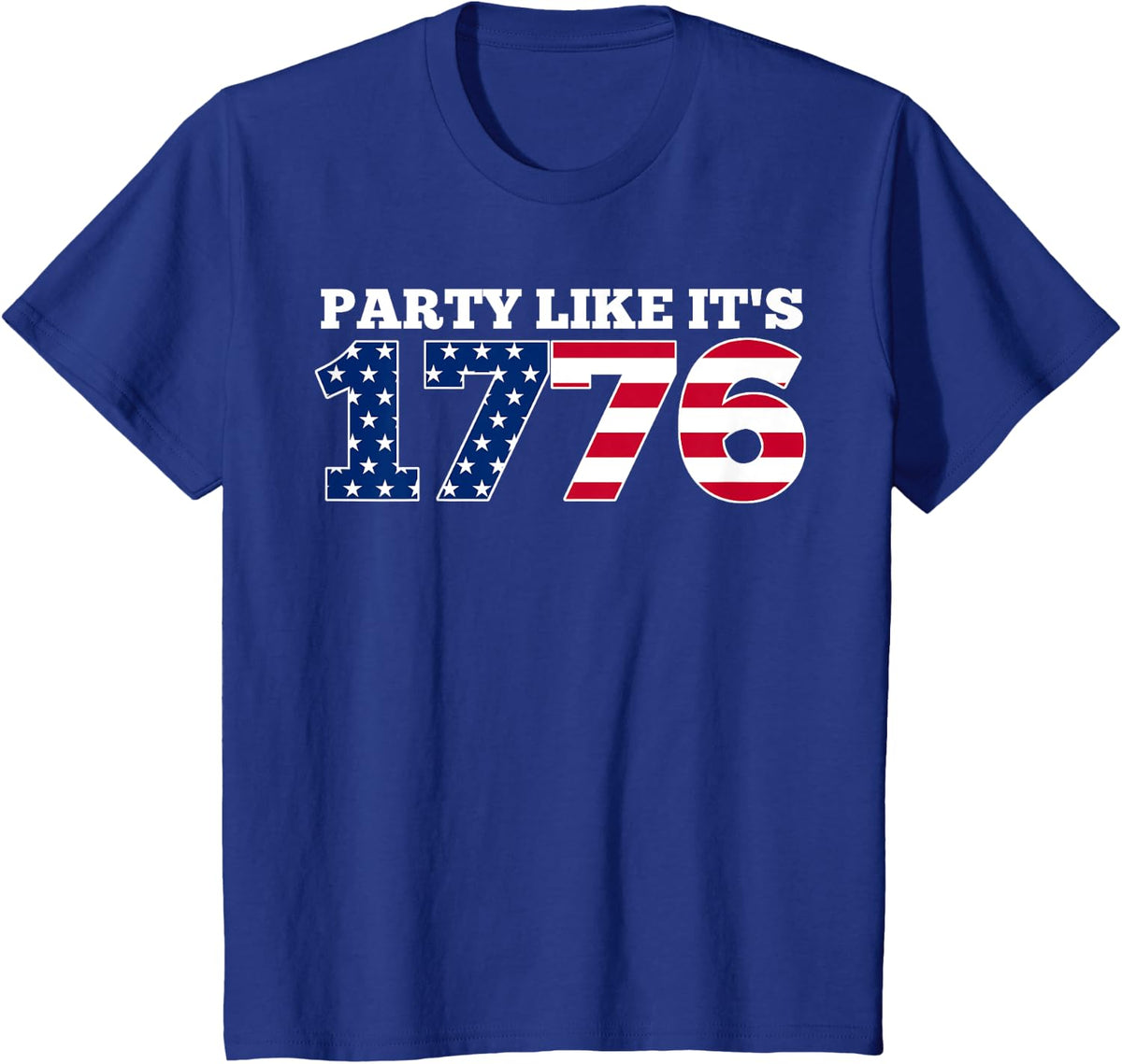 Party Like It Is 1776 Funny July 4th Party Like It Is 1776 T-Shirt - Royal Blue