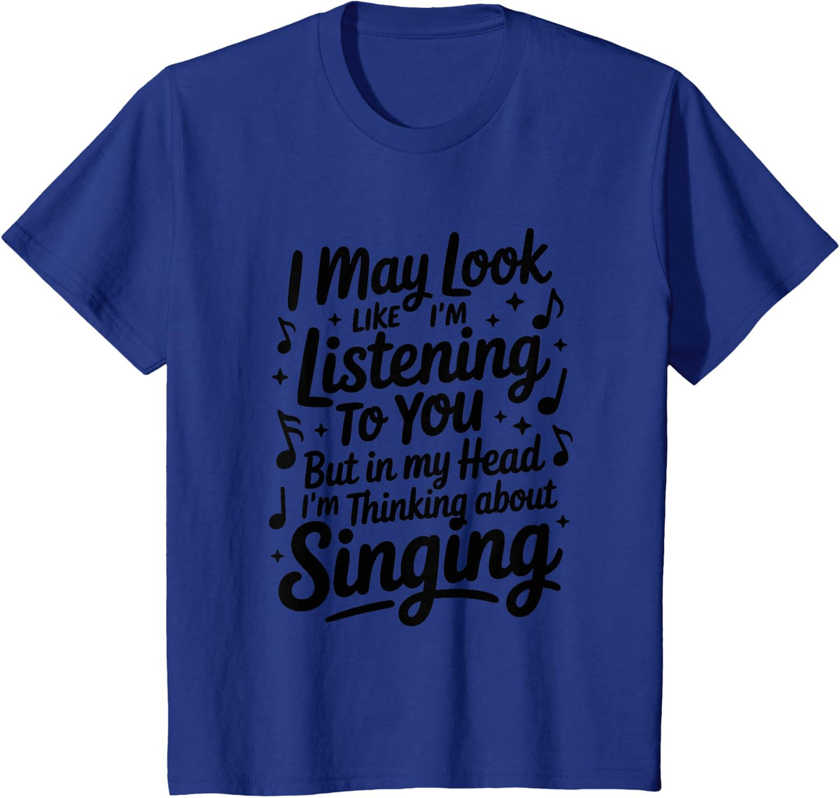 But in My Head I'm Thinking About Singing, Vocalist T-Shirt - Royal Blue