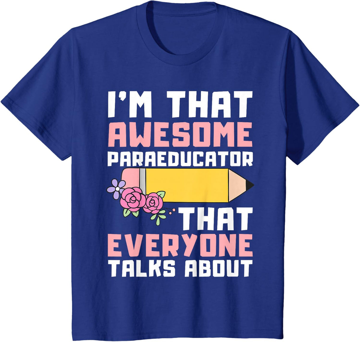 para Paraprofessional Teacher Awesome Educator Men and Women T-Shirt - Royal Blue