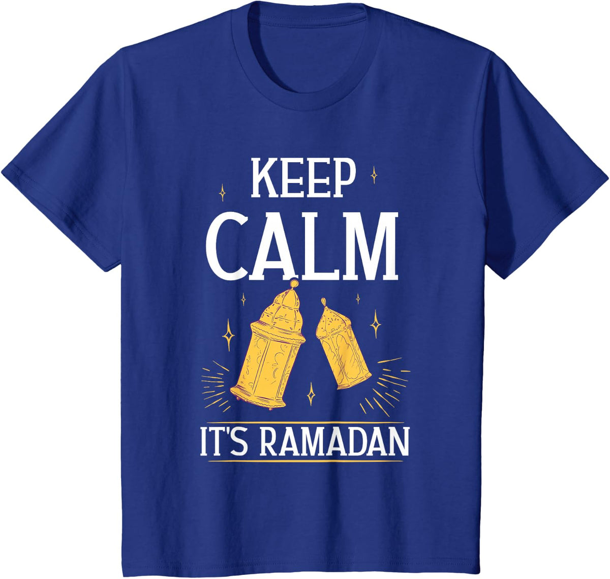 Keep Calm It's Ramadan Muslim Mubarak Eid Kareem T-Shirt - Royal Blue