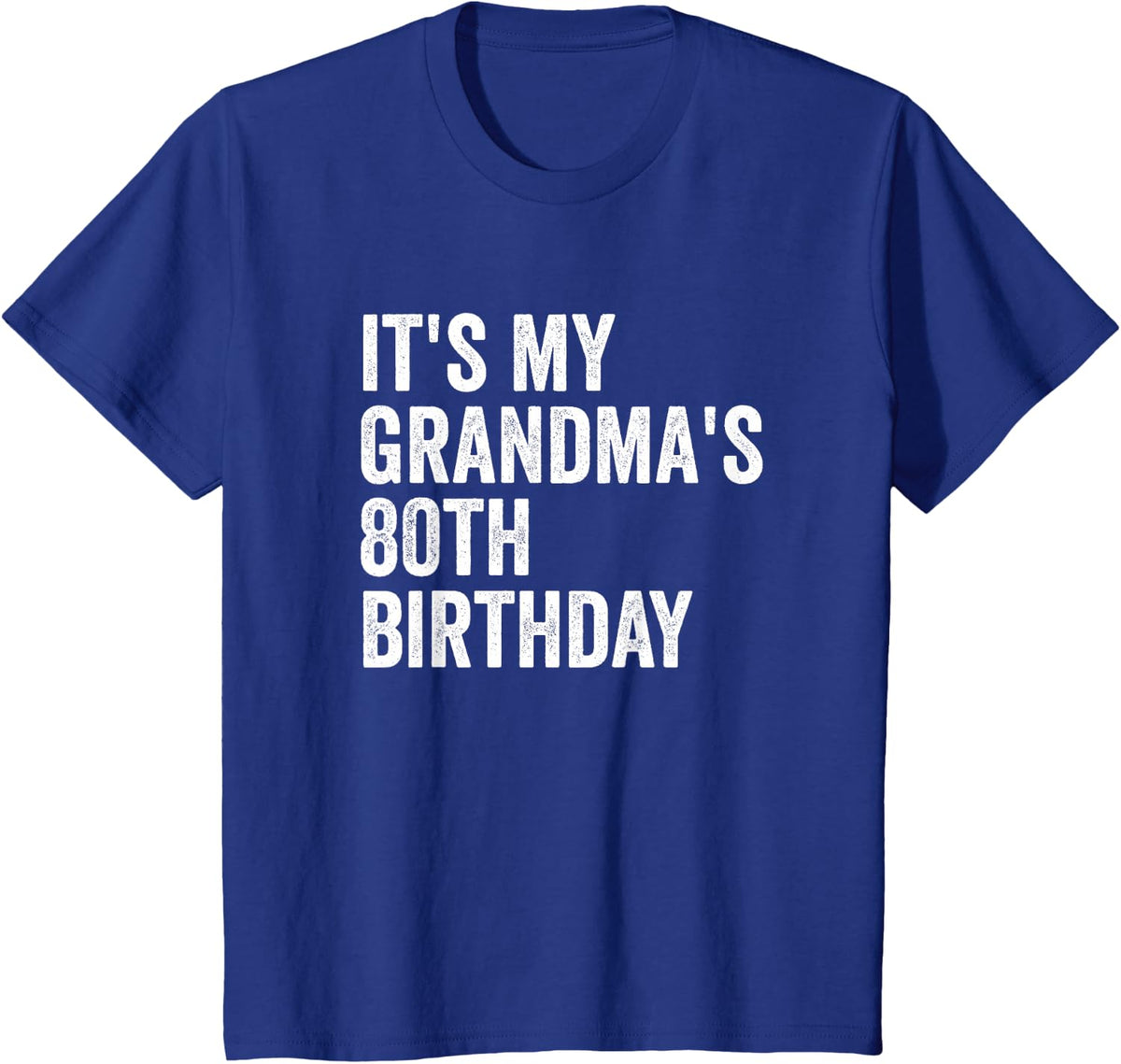 It's My Grandma's 80th Birthday T-Shirt - Royal Blue