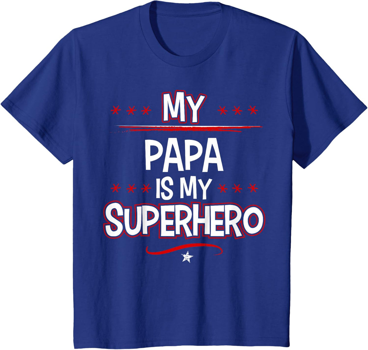 My Papa is My Superhero T-Shirt T-Shirt - Royal Blue