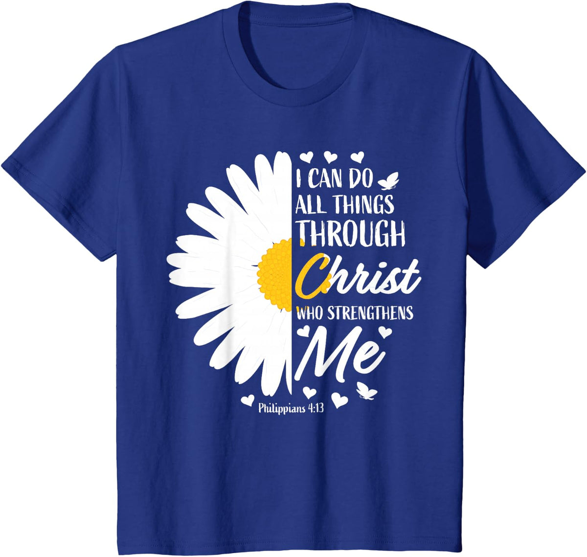 Philippians 4:13 Christian Flower Religious Gift Bible Verse T-Shirt - Royal Blue