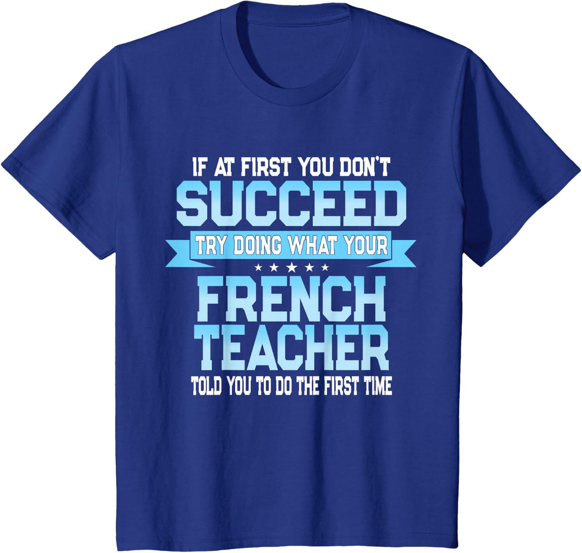 Fun French Teacher Funny Foreign Language Class Joke T-Shirt - Royal Blue