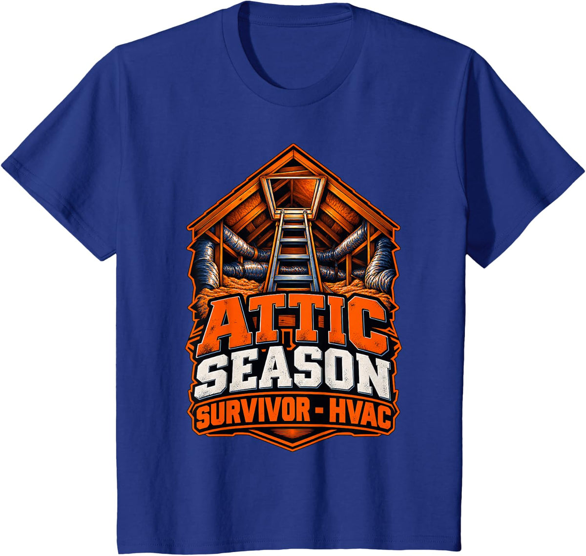 Attic Season Survivor - HVAC Funny HVAC Technician T-Shirt - Royal Blue