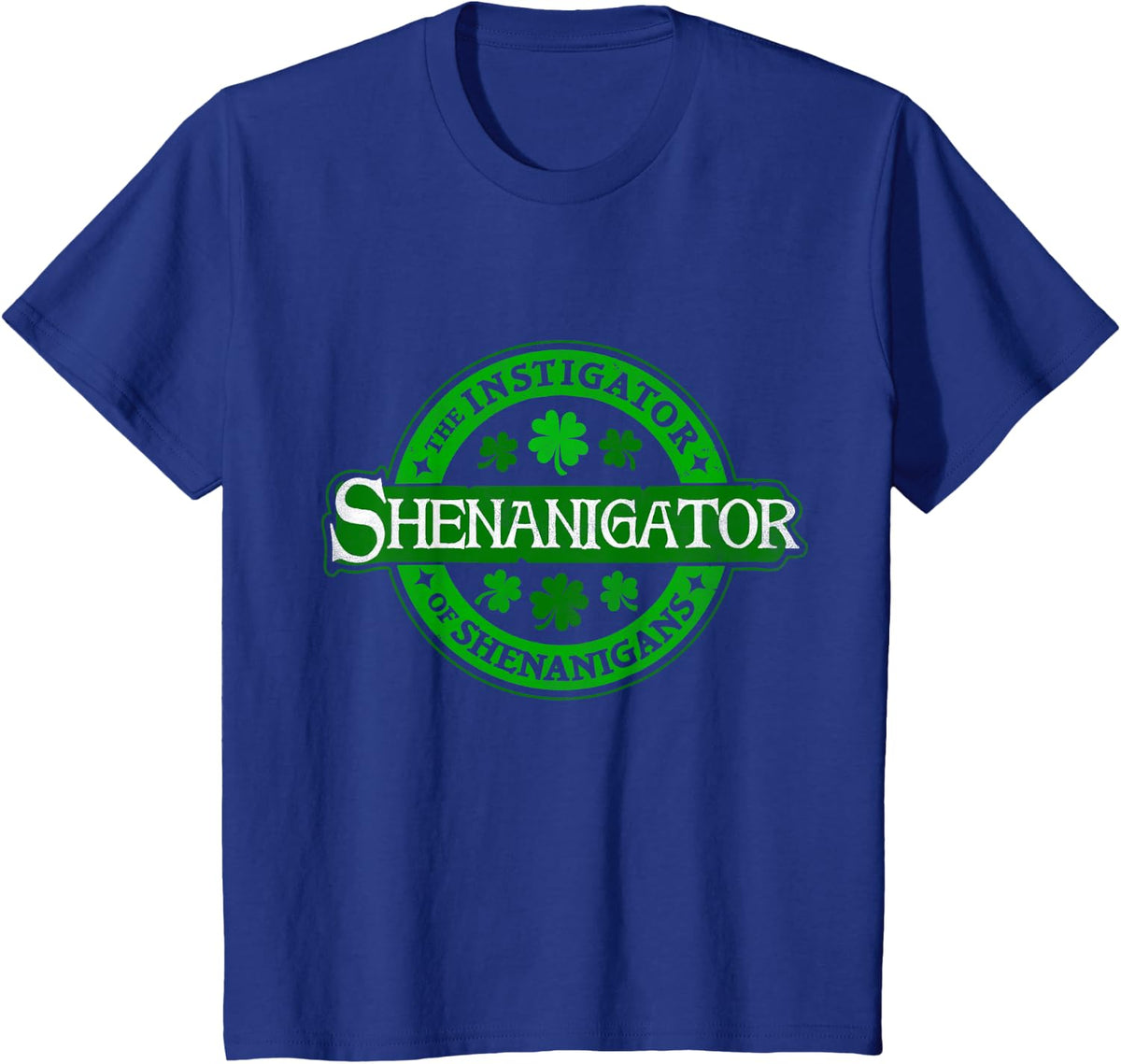 Shenanigator - Funny St Patrick's Day Shenanigans Instigator T-Shirt - Royal Blue