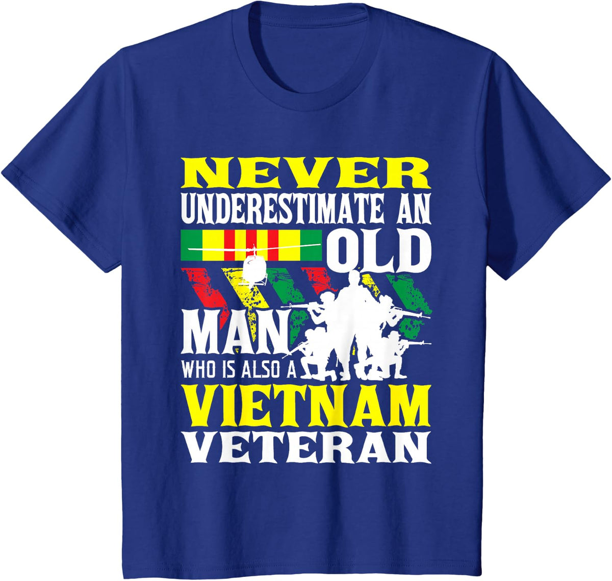 Never Underestimate An Old Man - Patriotic Vietnam Veteran T-Shirt - Royal Blue