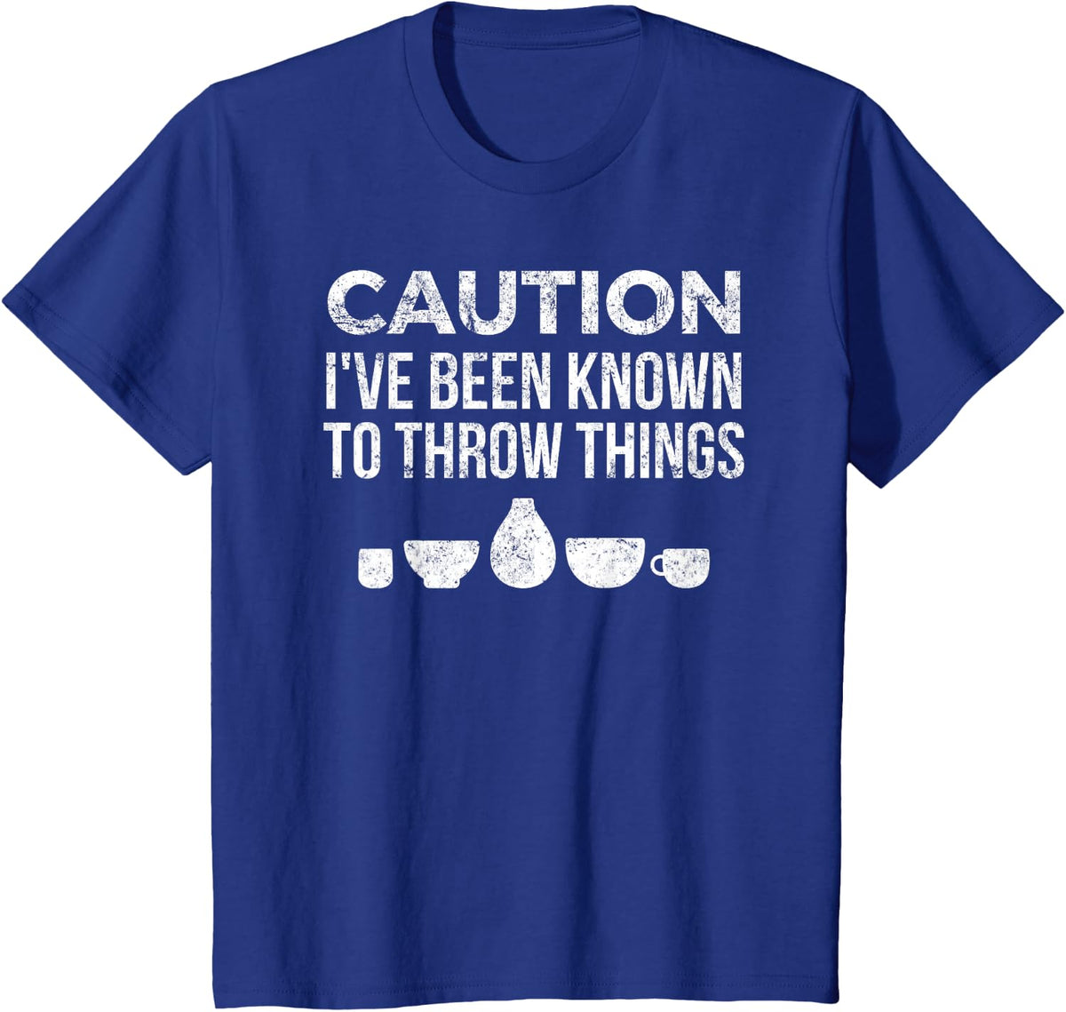 Funny Pottery Ceramics I've Been Known to Throw Things T-Shirt - Royal Blue