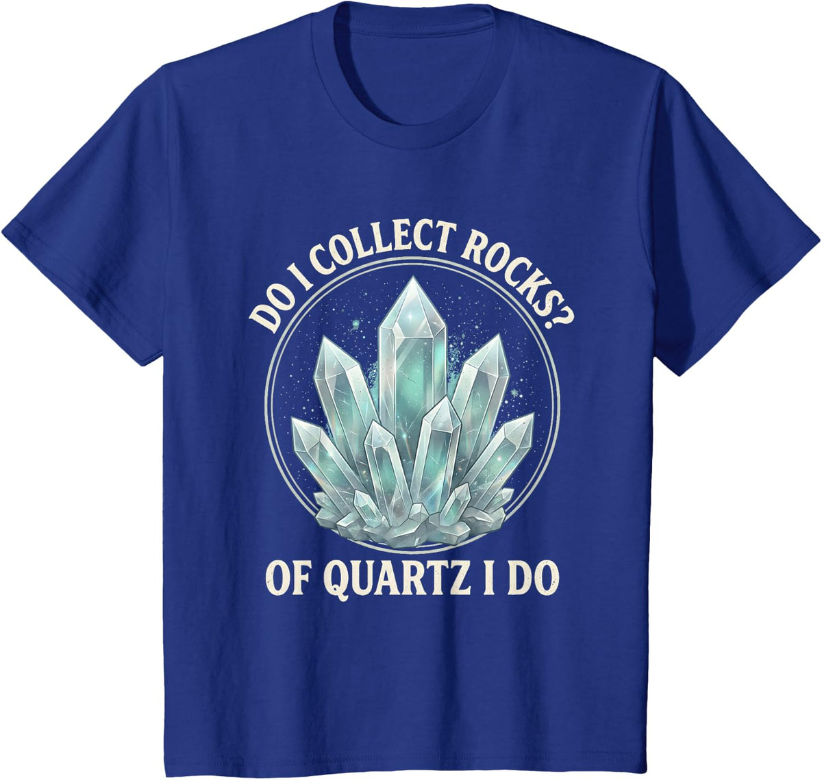 Retro of Quartz I Do Rock Collector Geode Hunter Geology T-Shirt - Royal Blue