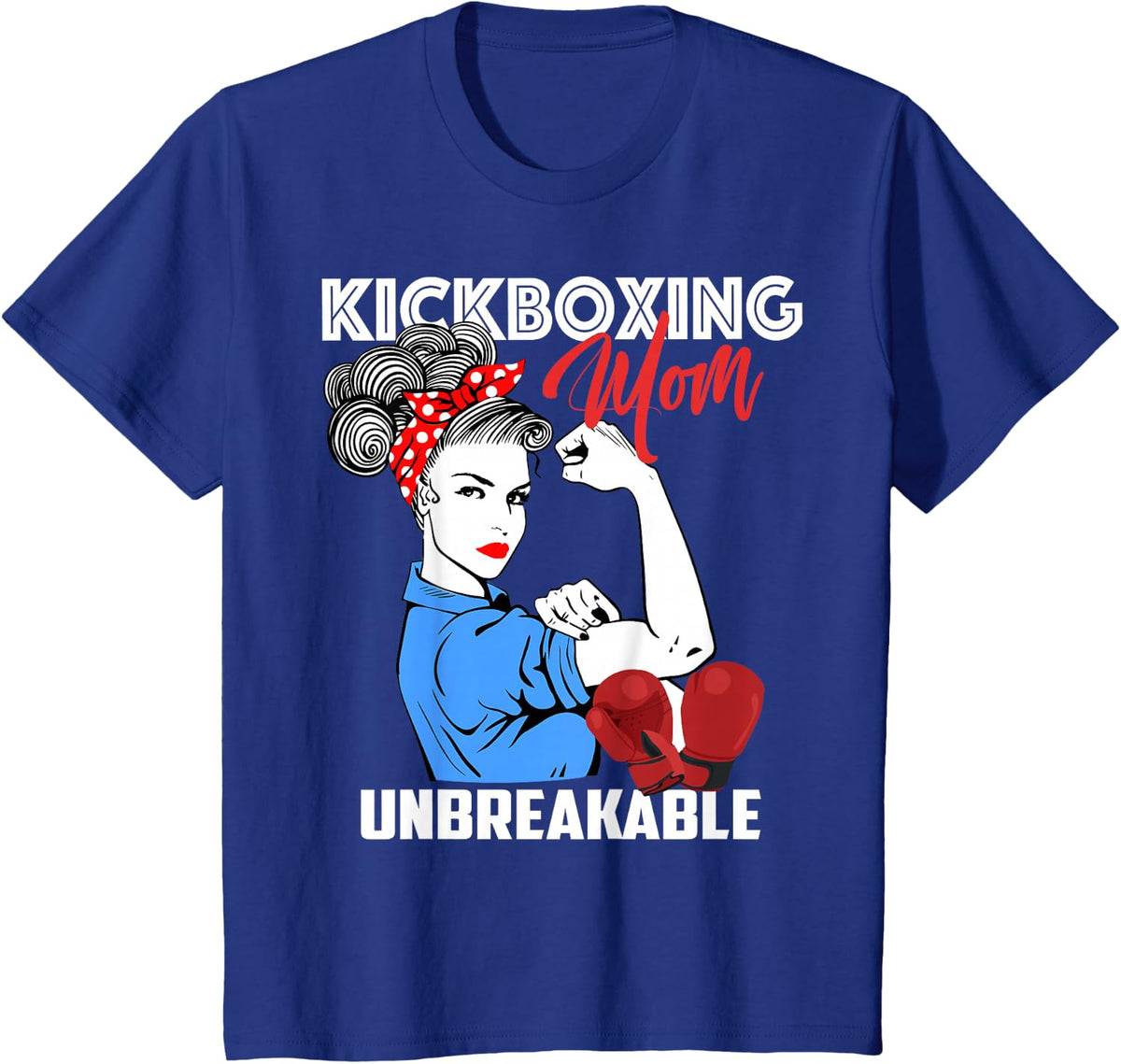 Kickboxing Mom Unbreakable T-Shirt Kickboxer Mother Gift T-Shirt - Royal Blue