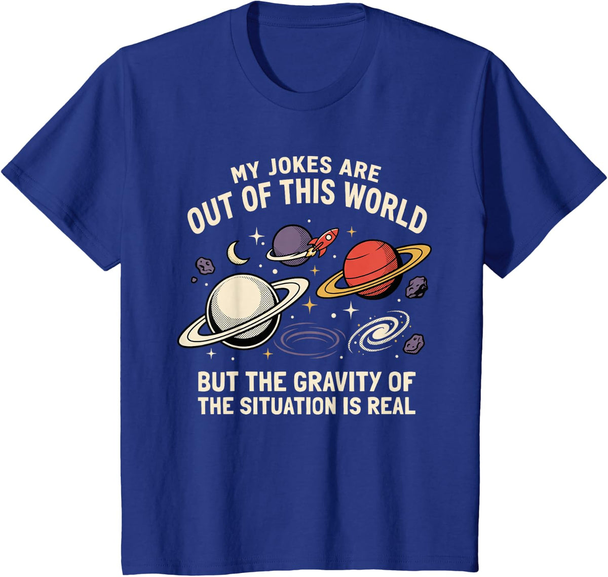Funny Science Astronomy Planet Space Science Teacher Joke T-Shirt - Royal Blue