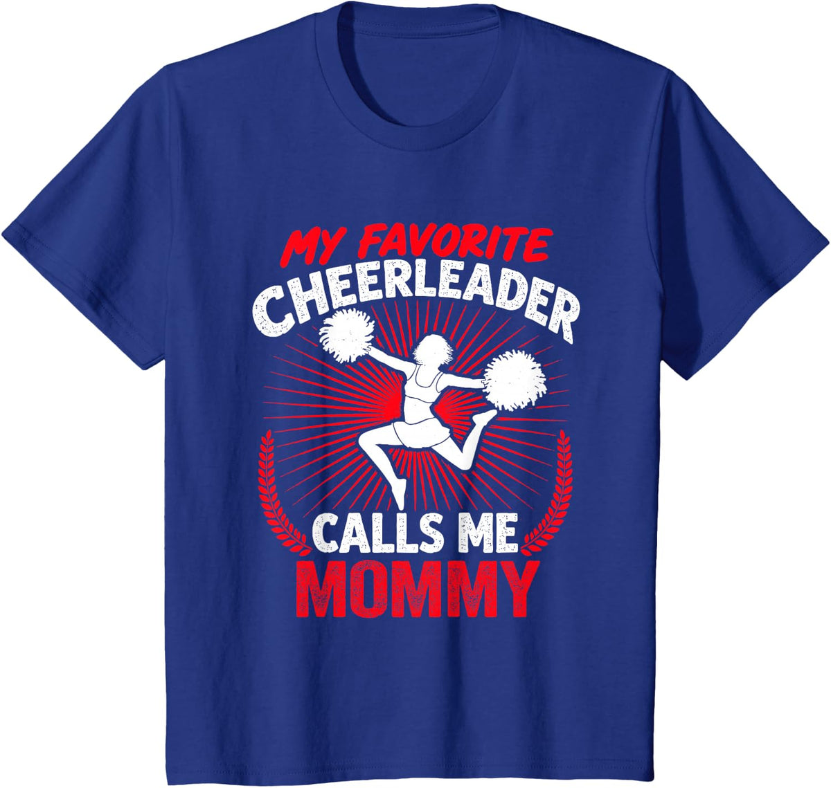 Cheerleading My Favorite Cheerleader Calls Me Mommy Cheer T-Shirt - Royal Blue