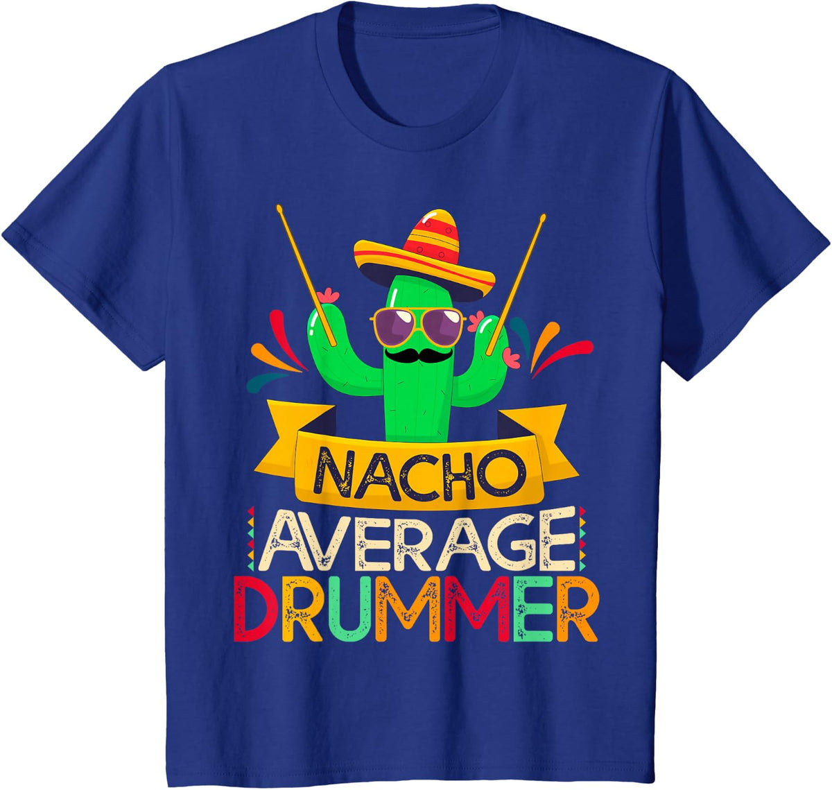 Nacho Average Drummer Gifts Cactus Mexican Sombrero Hat Men T-Shirt - Royal Blue