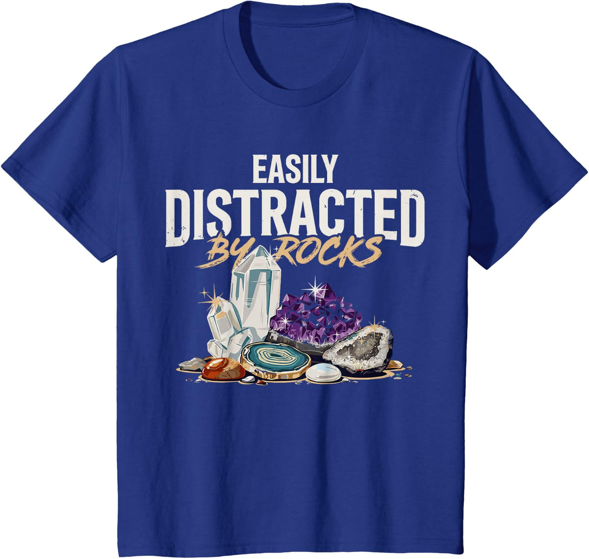 Easily Distracted by Rocks Geology Geologist Science Funny T-Shirt - Royal Blue