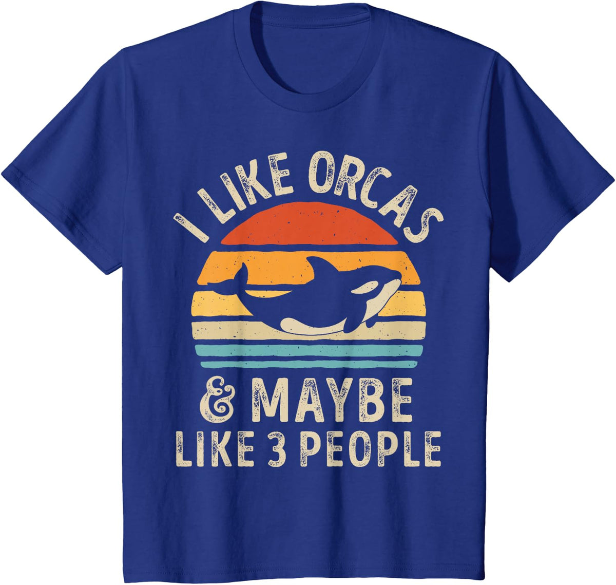 I Like Orcas and Maybe 3 People Orca Killer Whale Retro Men T-Shirt - Royal Blue