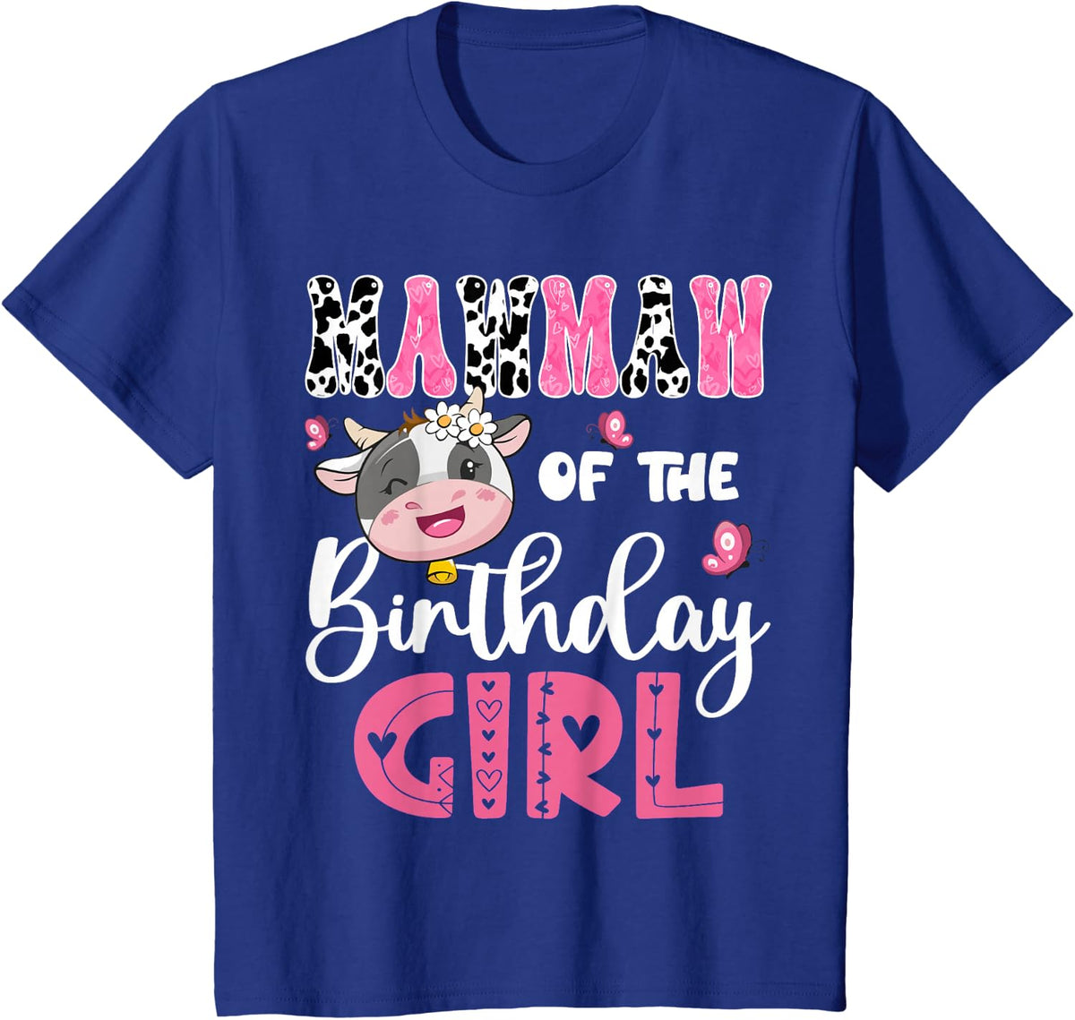 Mawmaw Of The Birthday Girl Farm Cow 1St Birthday Party T-Shirt - Royal Blue